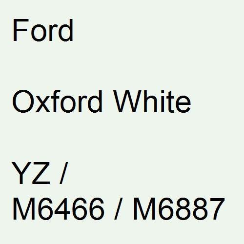 Ford, Oxford White, YZ / M6466 / M6887.